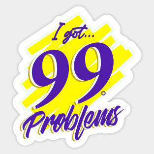 I got 99 problems X 99 flake ice cream Sticker